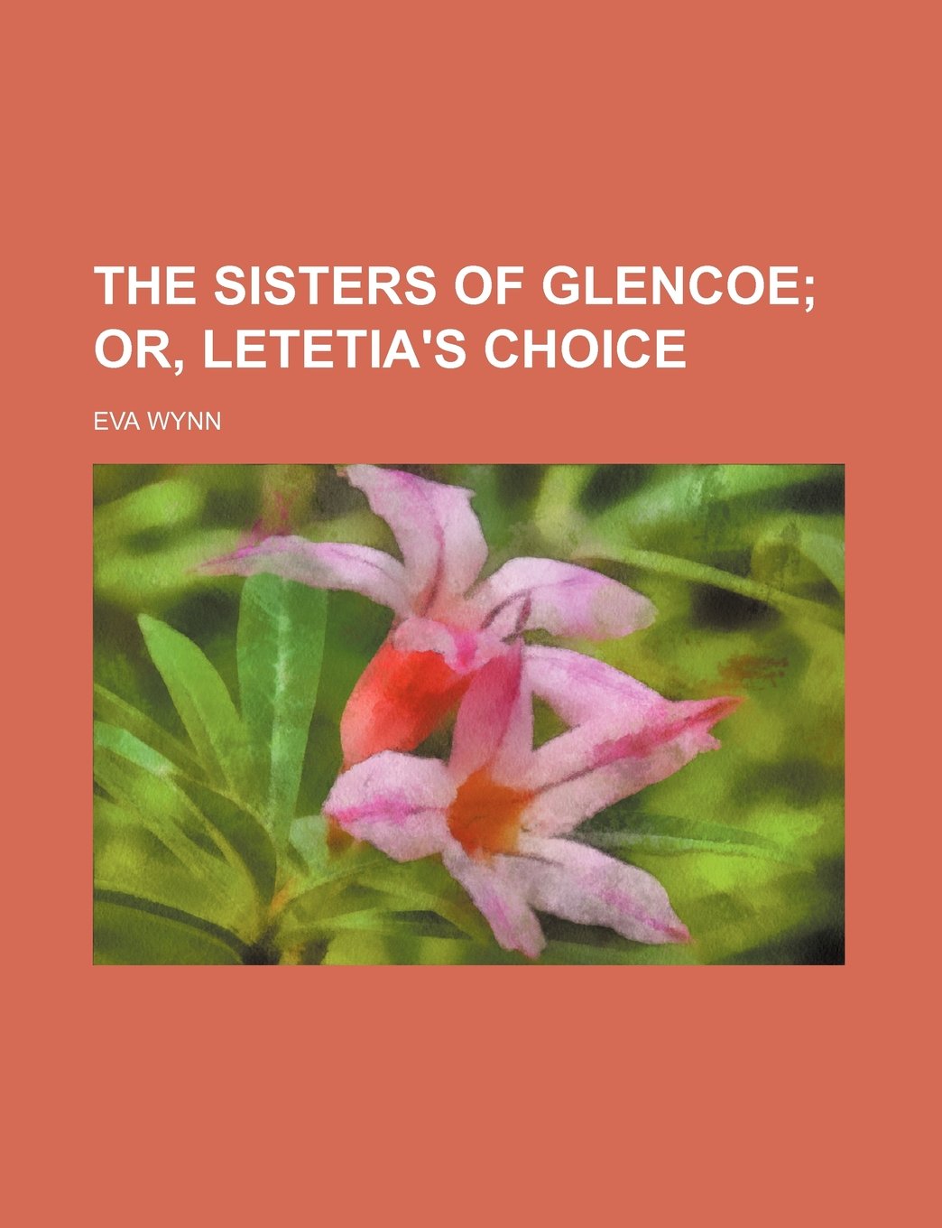 The Sisters of Glencoe; Or, Letetia's Choice Books