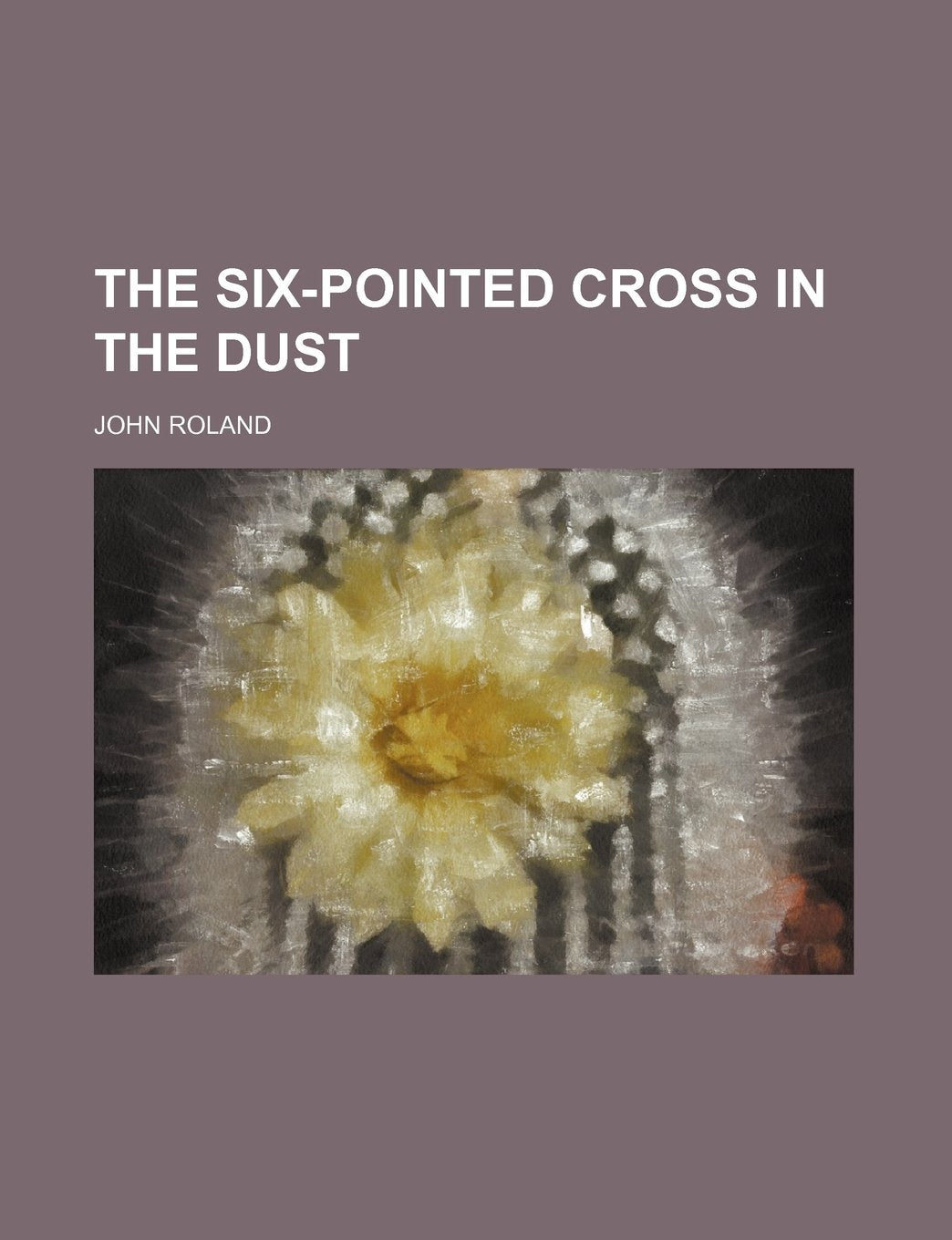 The Six-Pointed Cross in the Dust Books