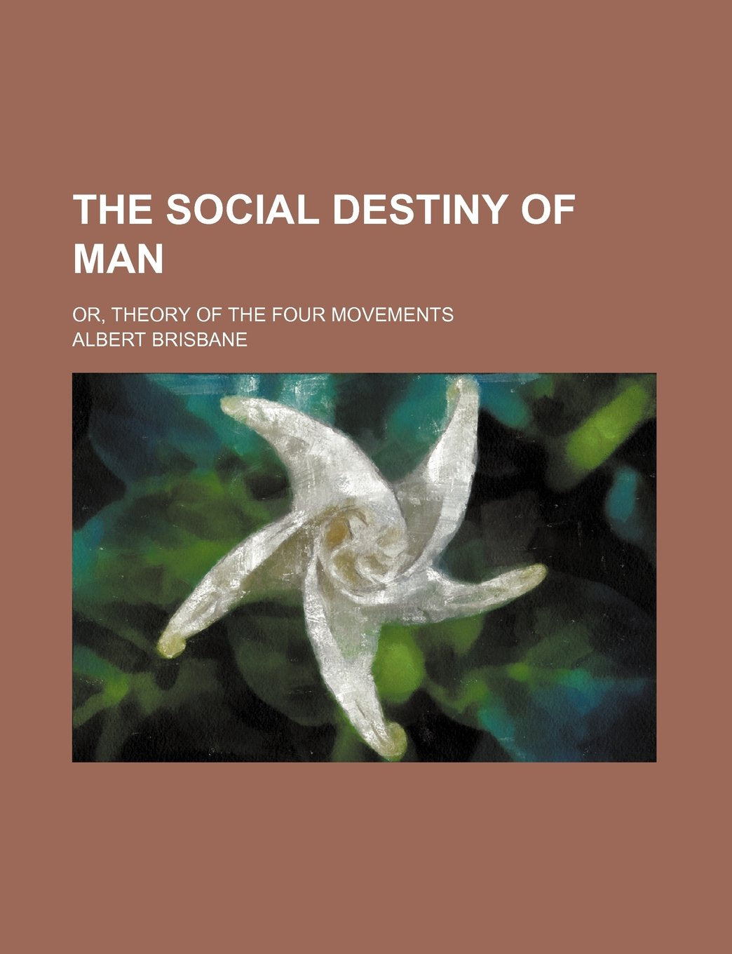 The Social Destiny of Man; Or, Theory of the Four Movements Books