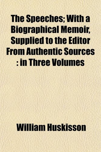 The Speeches (Volume 2); With a Biographical Memoir, Supplied to the Editor from Authentic Sources in Three Volumes Books