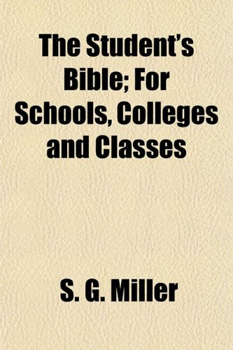 The Student's Bible; For Schools, Colleges and Classes Books