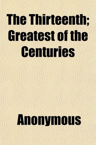 Thirteenth; Greatest of Centuries. Greatest of the Centuries Books