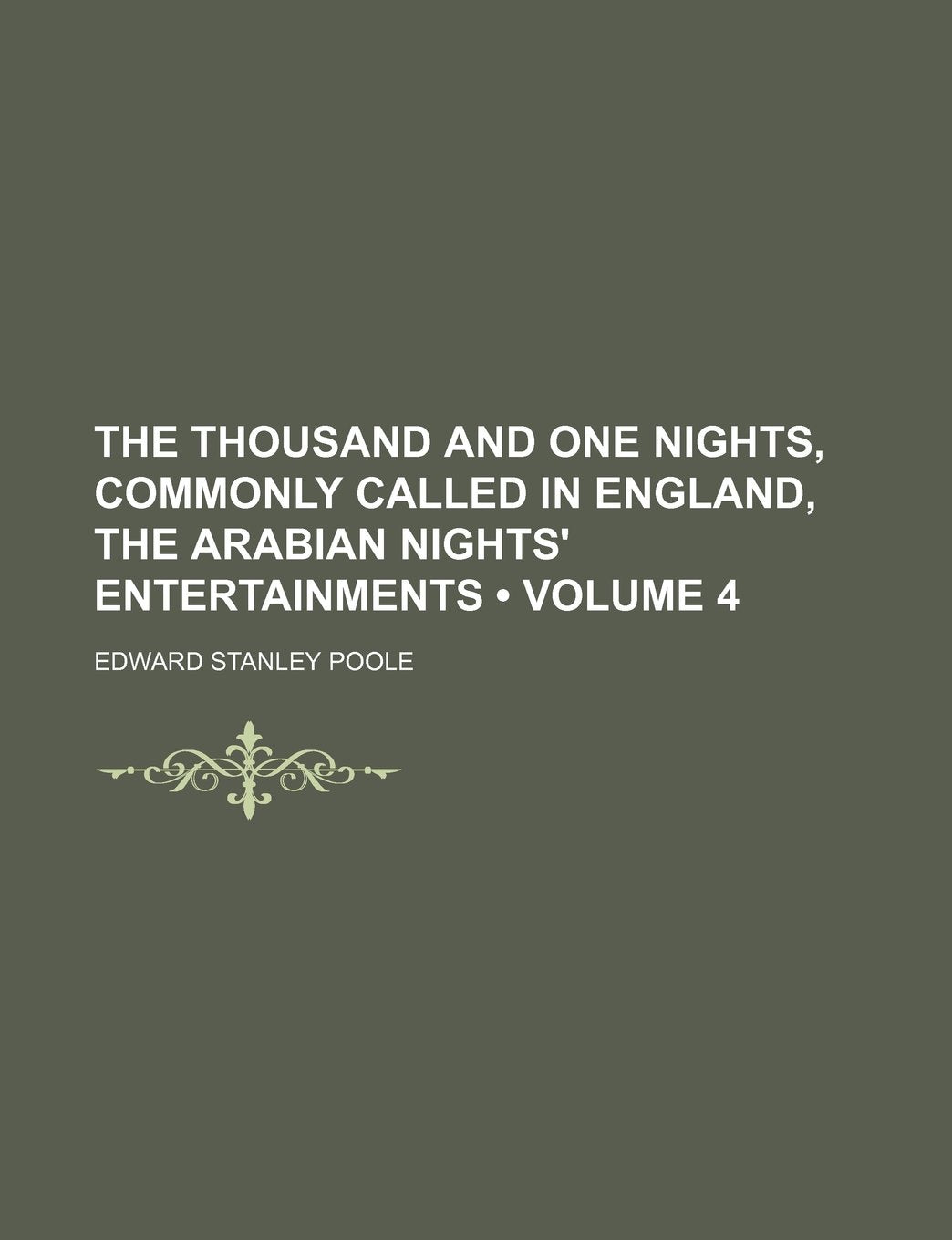 The Thousand and One Nights, Commonly Called in England, the Arabian Nights' Entertainments (Volume 4) Books