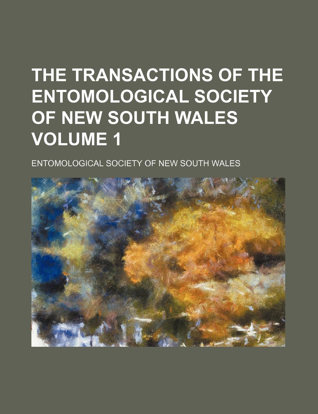 The Transactions of the Entomological Society of New South Wales Volume 1 Books