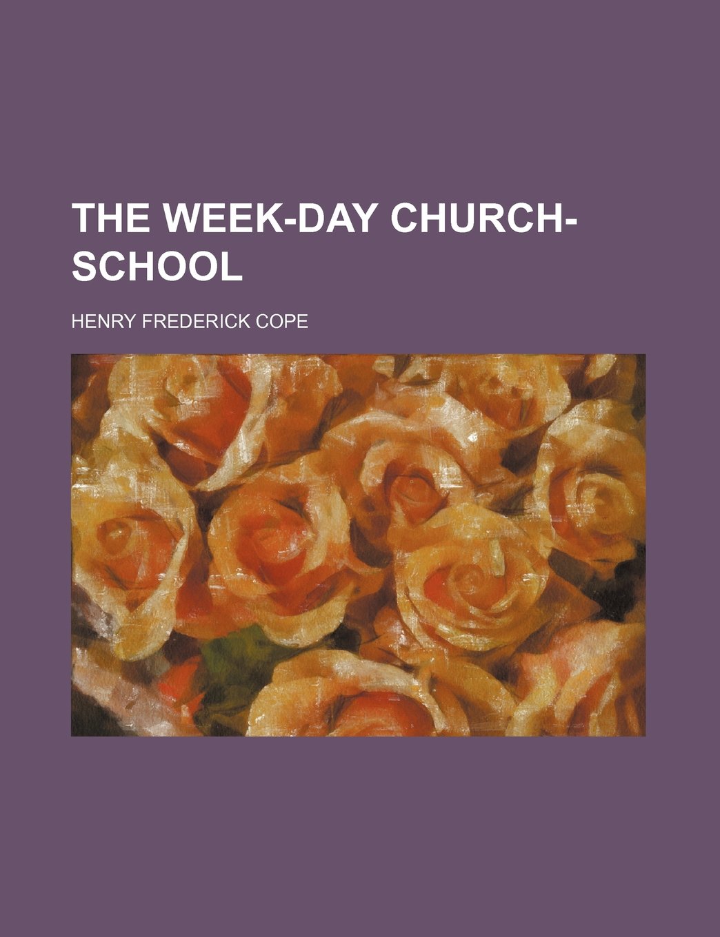The Week-Day Church-School Books