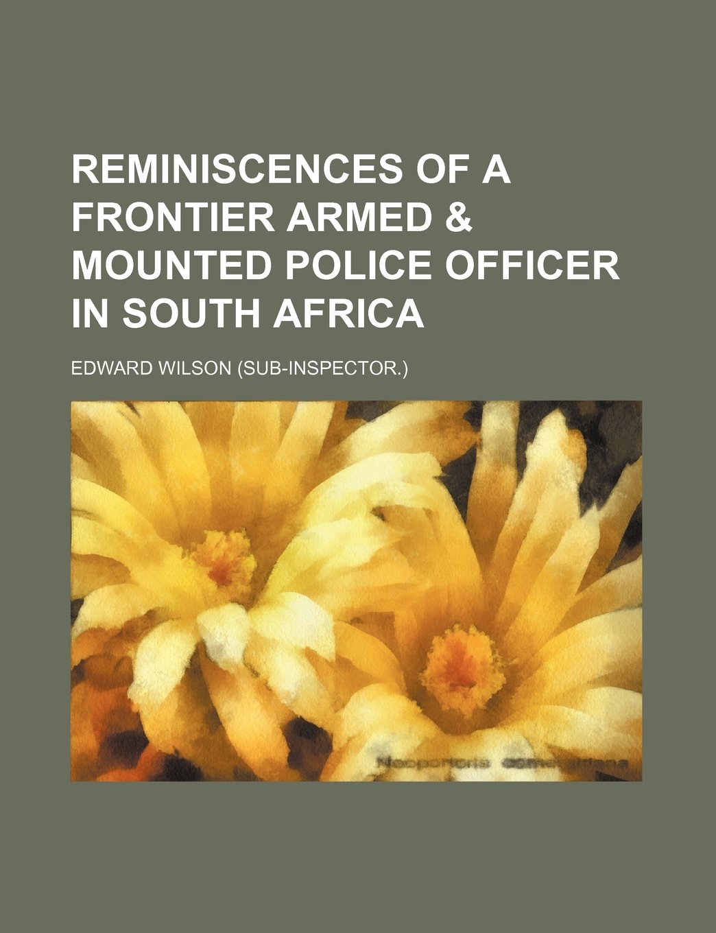 Reminiscences of a Frontier Armed & Mounted Police Officer in South Africa Books
