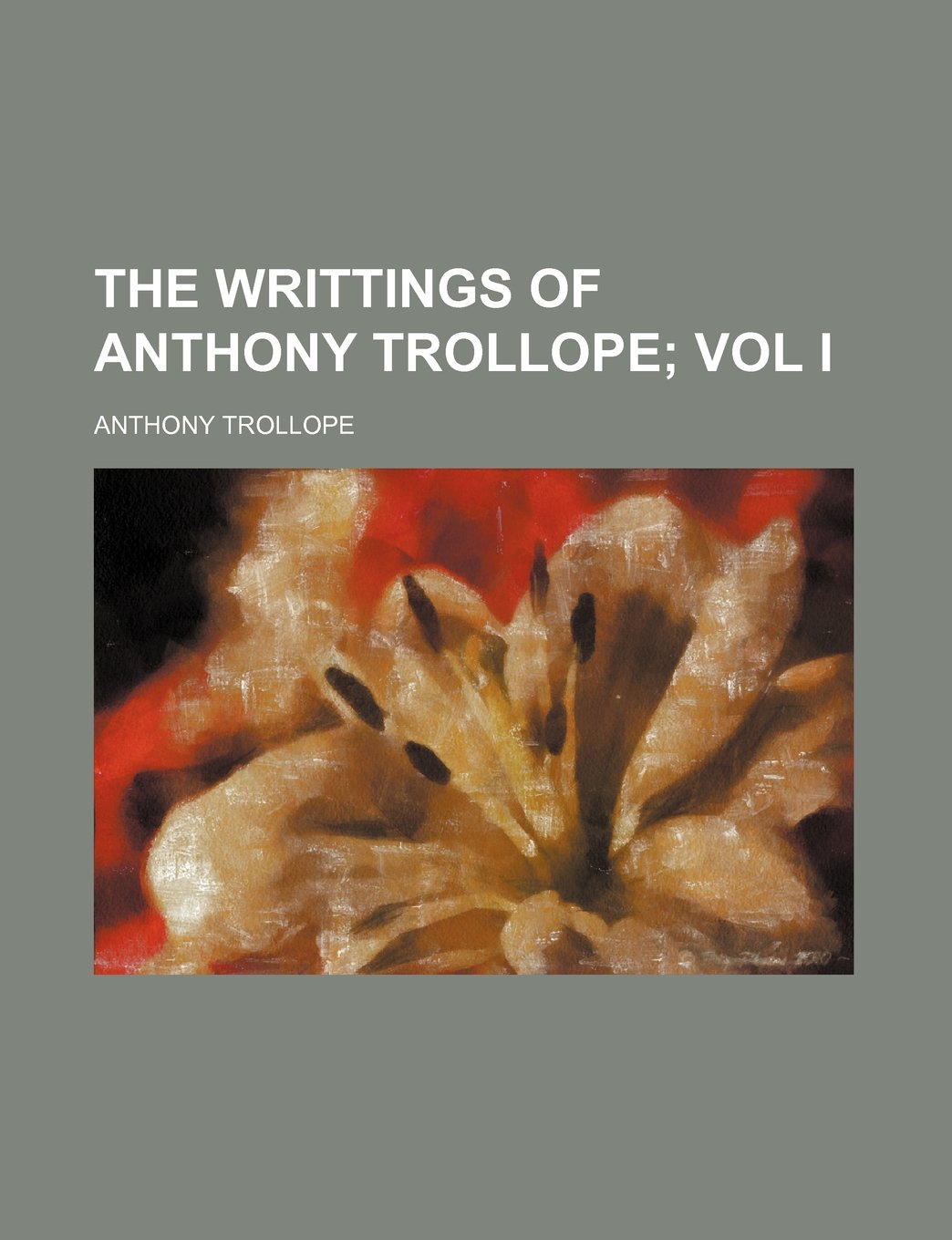 The Writtings of Anthony Trollope; Vol I Books