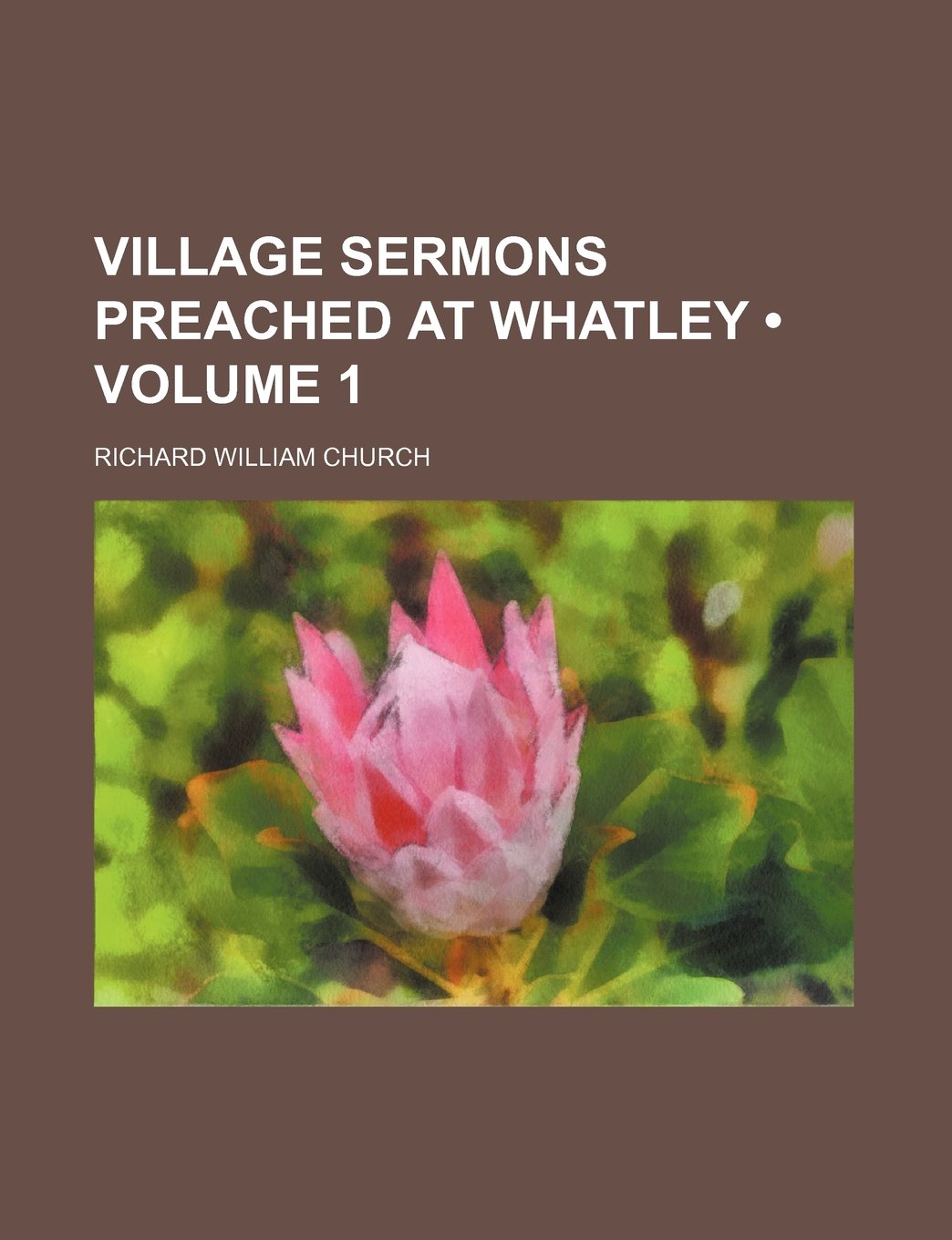 Village Sermons Preached at Whatley (Volume 1) Books