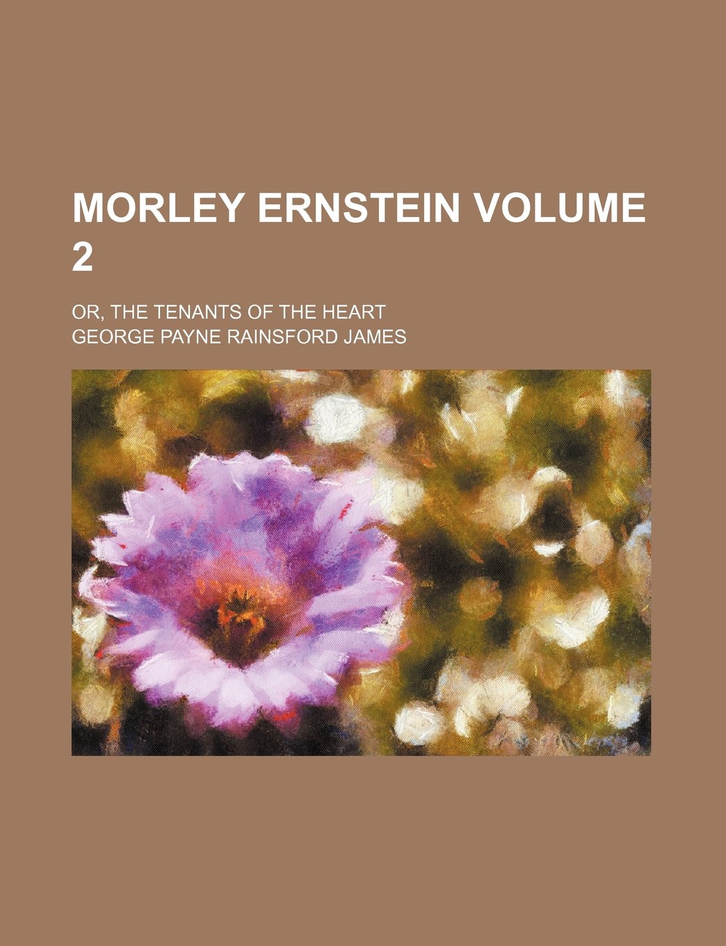 Morley Ernstein Volume 2; Or, the Tenants of the Heart Books
