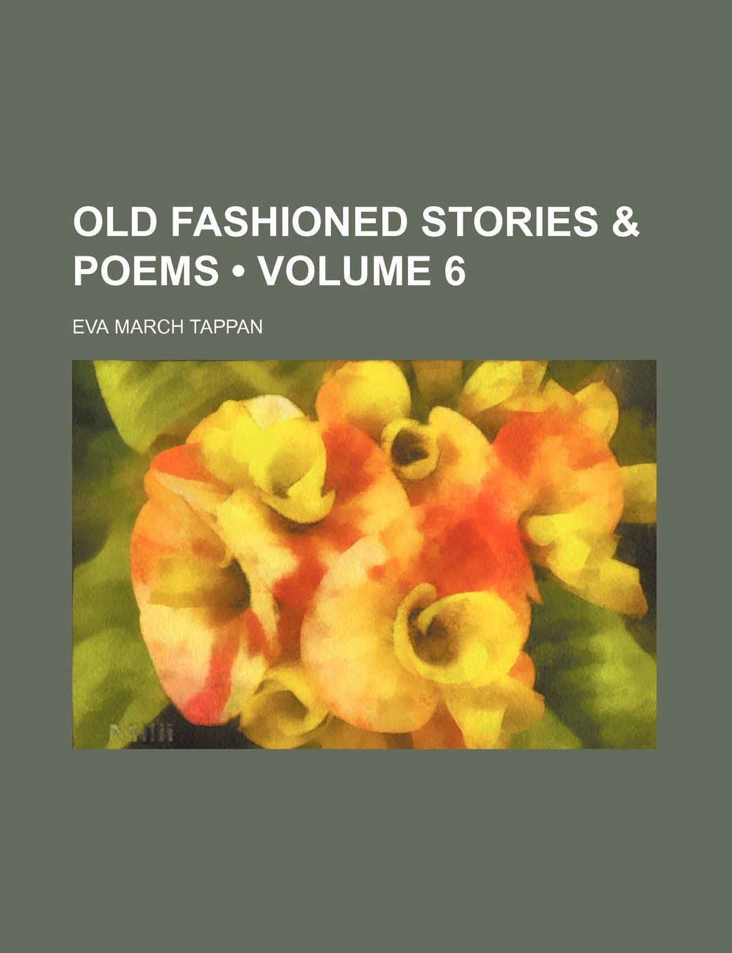 Old Fashioned Stories & Poems (Volume 6) Books
