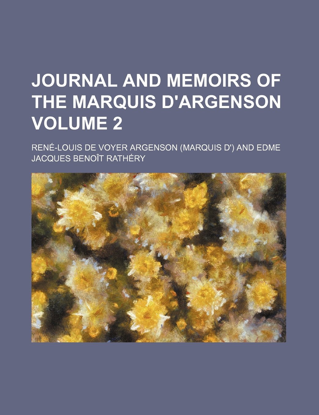 Journal and Memoirs of the Marquis D'Argenson Volume 2 Books