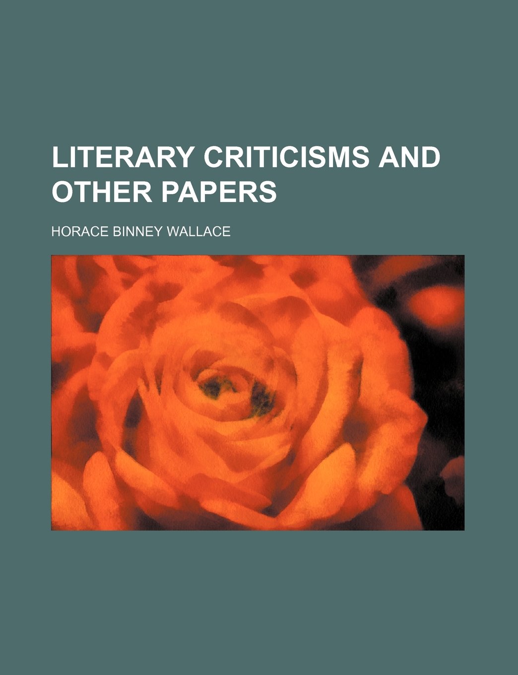 Literary Criticisms and Other Papers Books