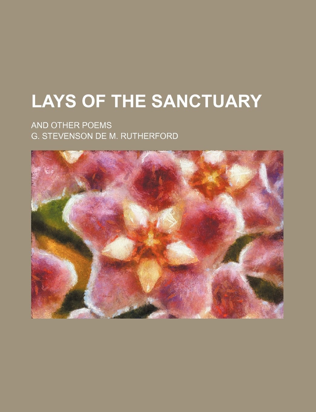 Lays of the Sanctuary; And Other Poems Books