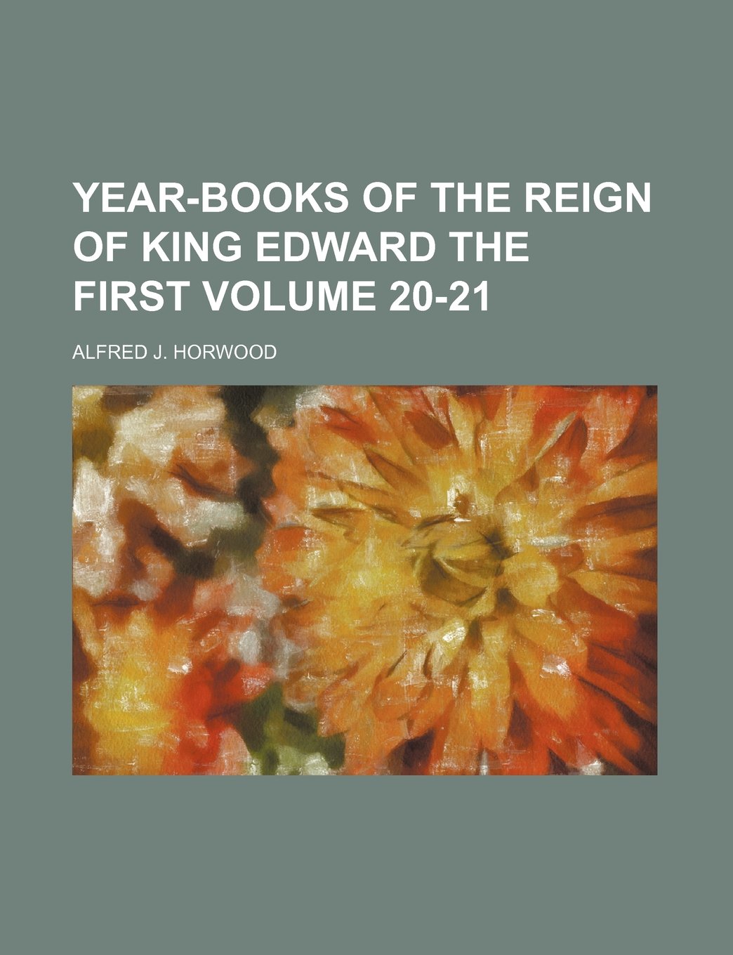 Year-Books of the Reign of King Edward the First Volume 20-21 Books