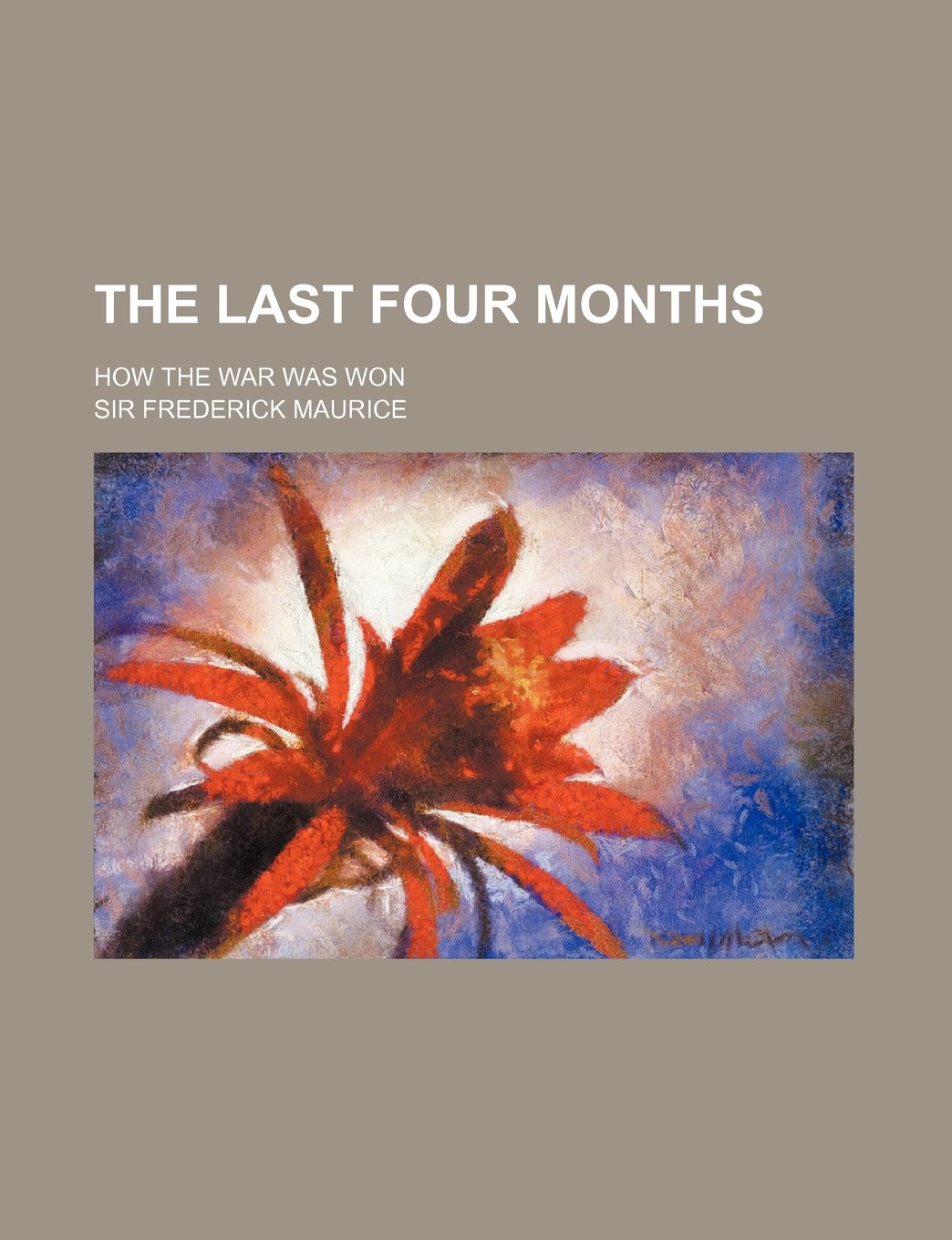 The Last Four Months (Volume 544); How the War Was Won Books