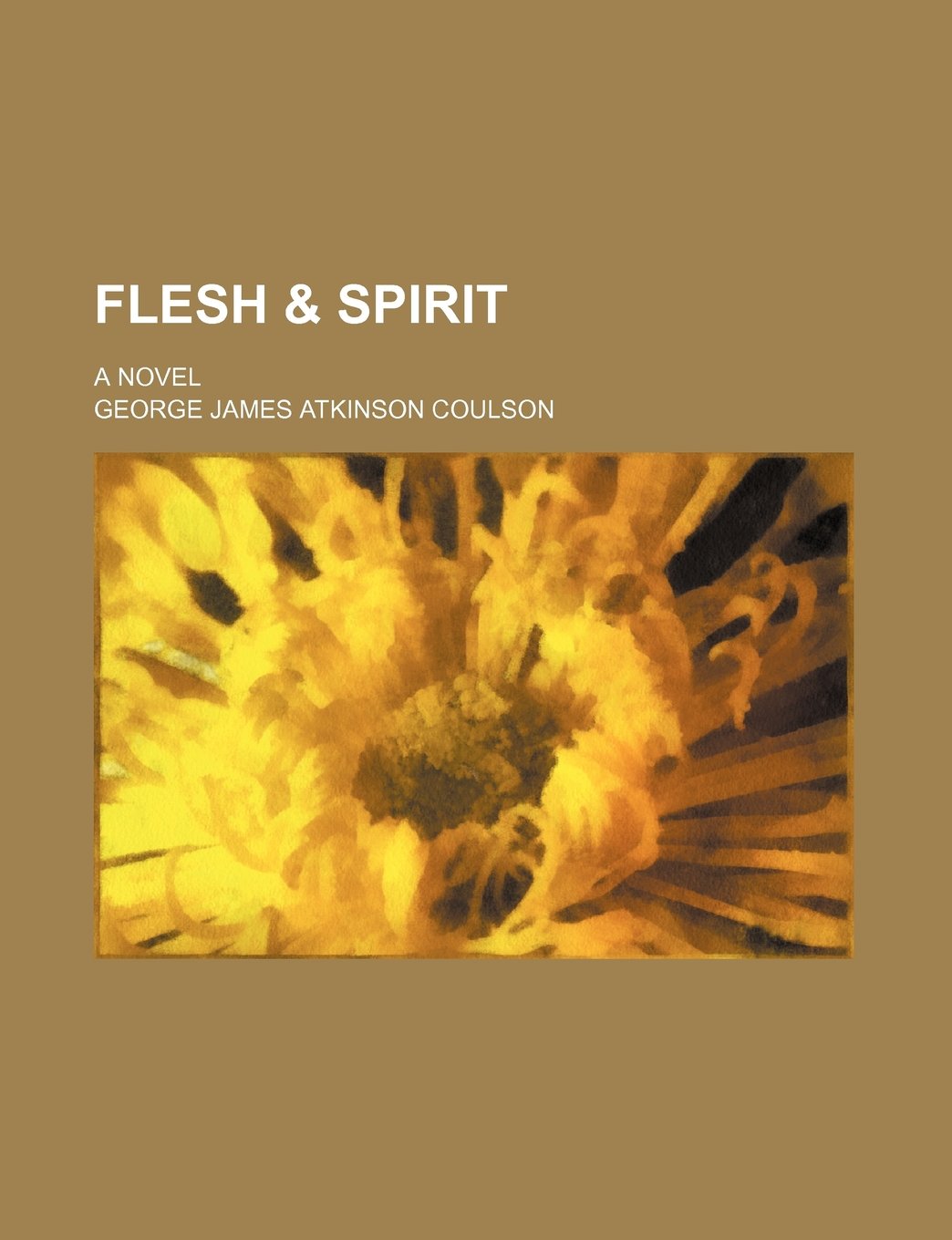 Flesh & Spirit; A Novel Books