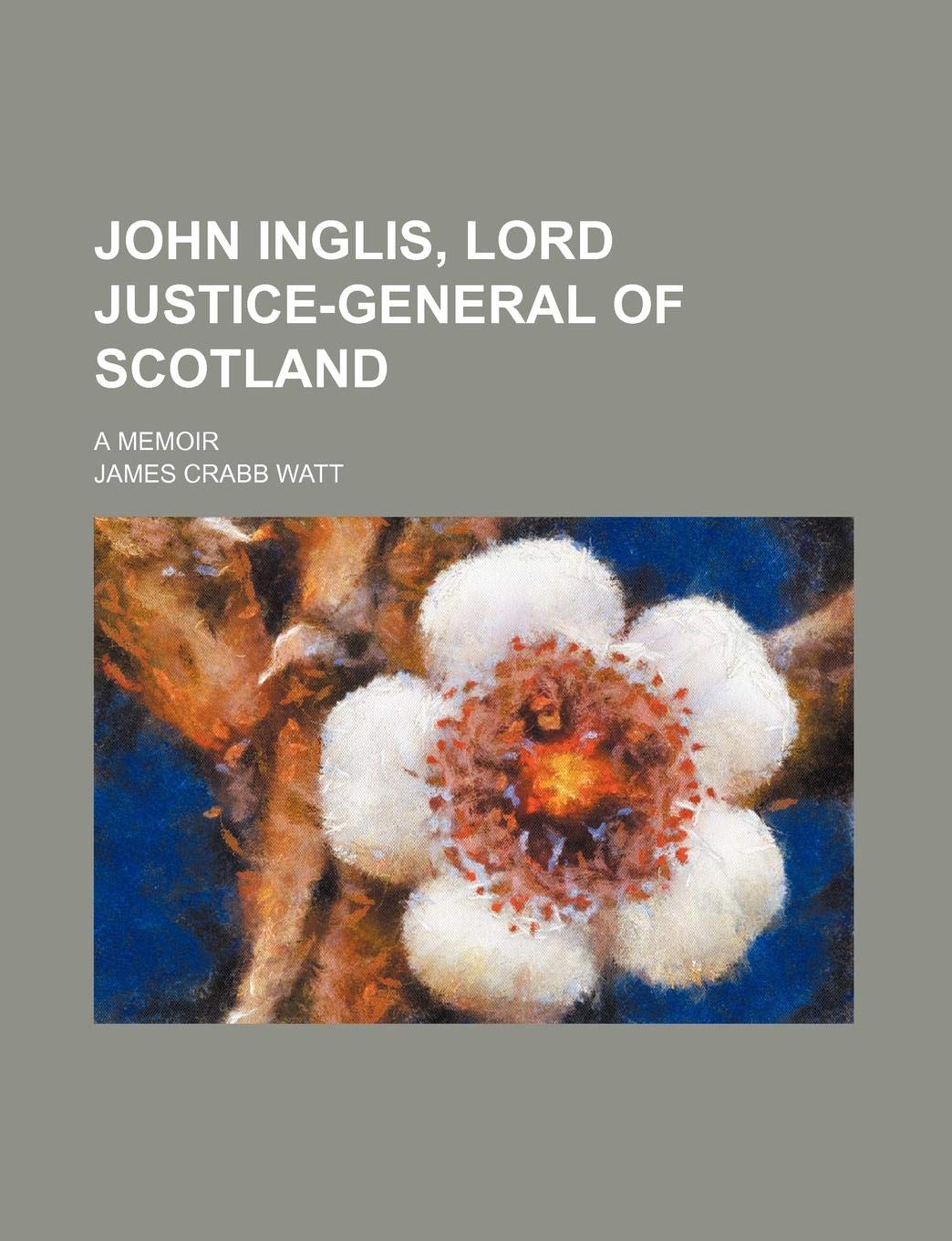John Inglis, Lord Justice-General of Scotland; A Memoir Books