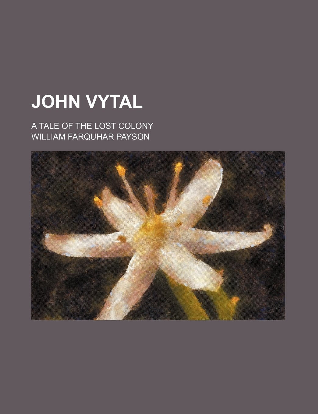 John Vytal; A Tale of the Lost Colony Books