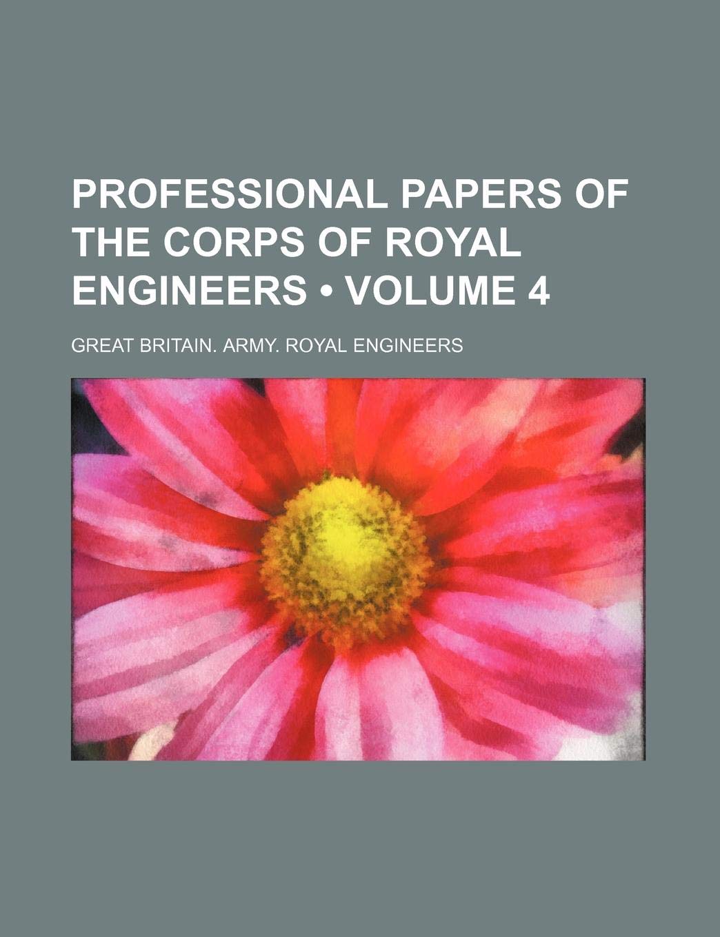 Professional Papers of the Corps of Royal Engineers (Volume 4) Books