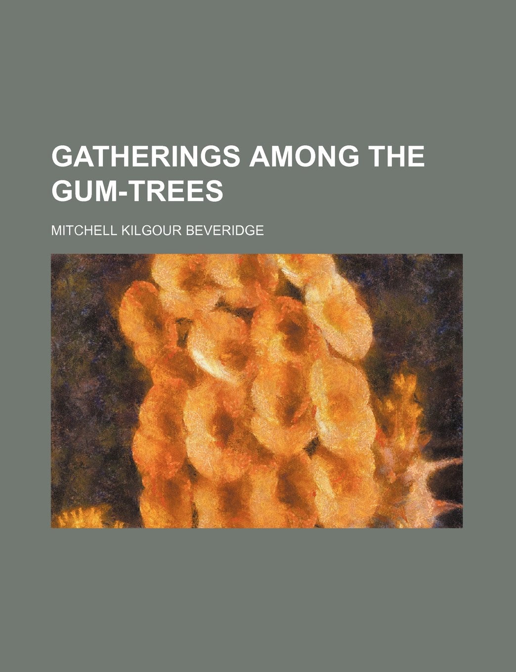 Gatherings Among the Gum-Trees Books