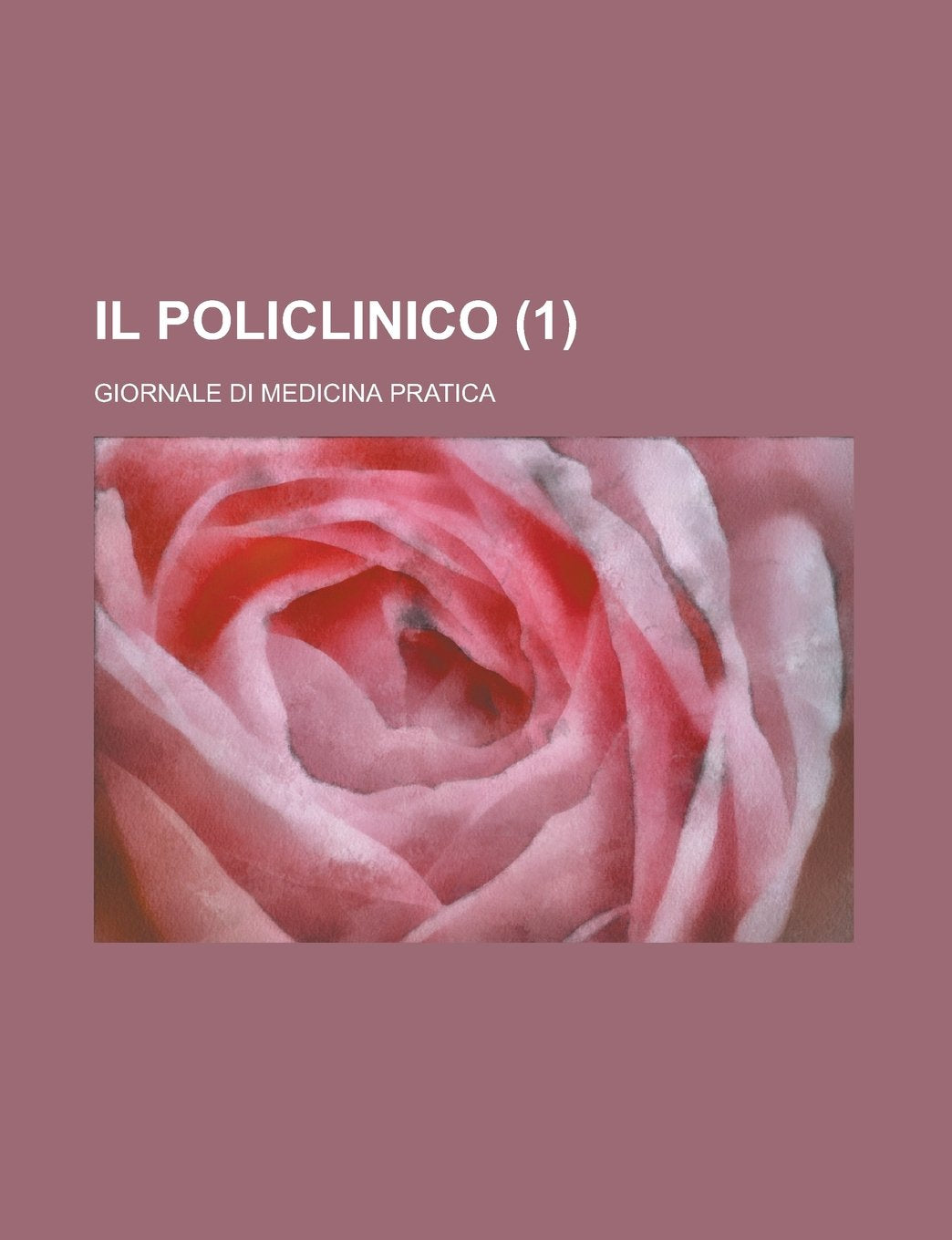 Il Policlinico; Giornale Di Medicina Pratica (1 ) Books
