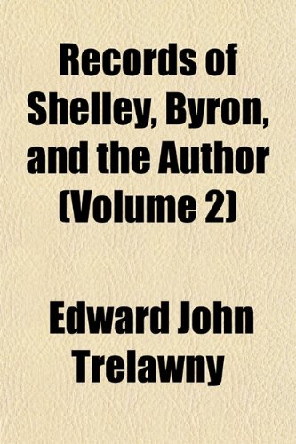 Records of Shelley, Byron, and the Author (Volume 2) Books