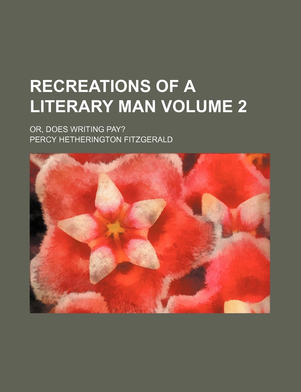 Recreations of a Literary Man; Or, Does Writing Pay? Volume 2 Books
