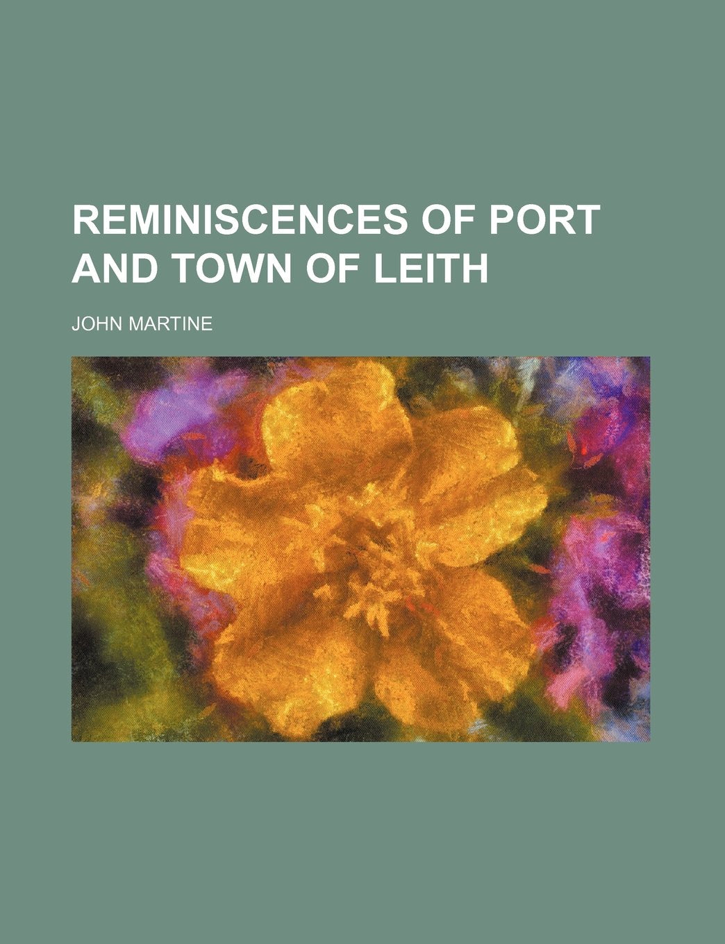Reminiscences of Port and Town of Leith Contemporary literature