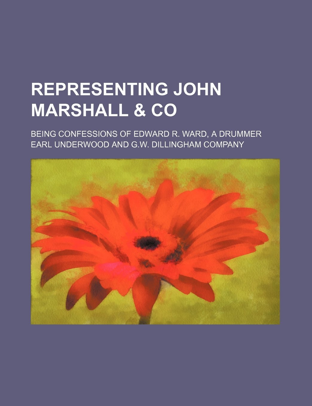 Representing John Marshall & Co; Being Confessions of Edward R. Ward, a Drummer Books