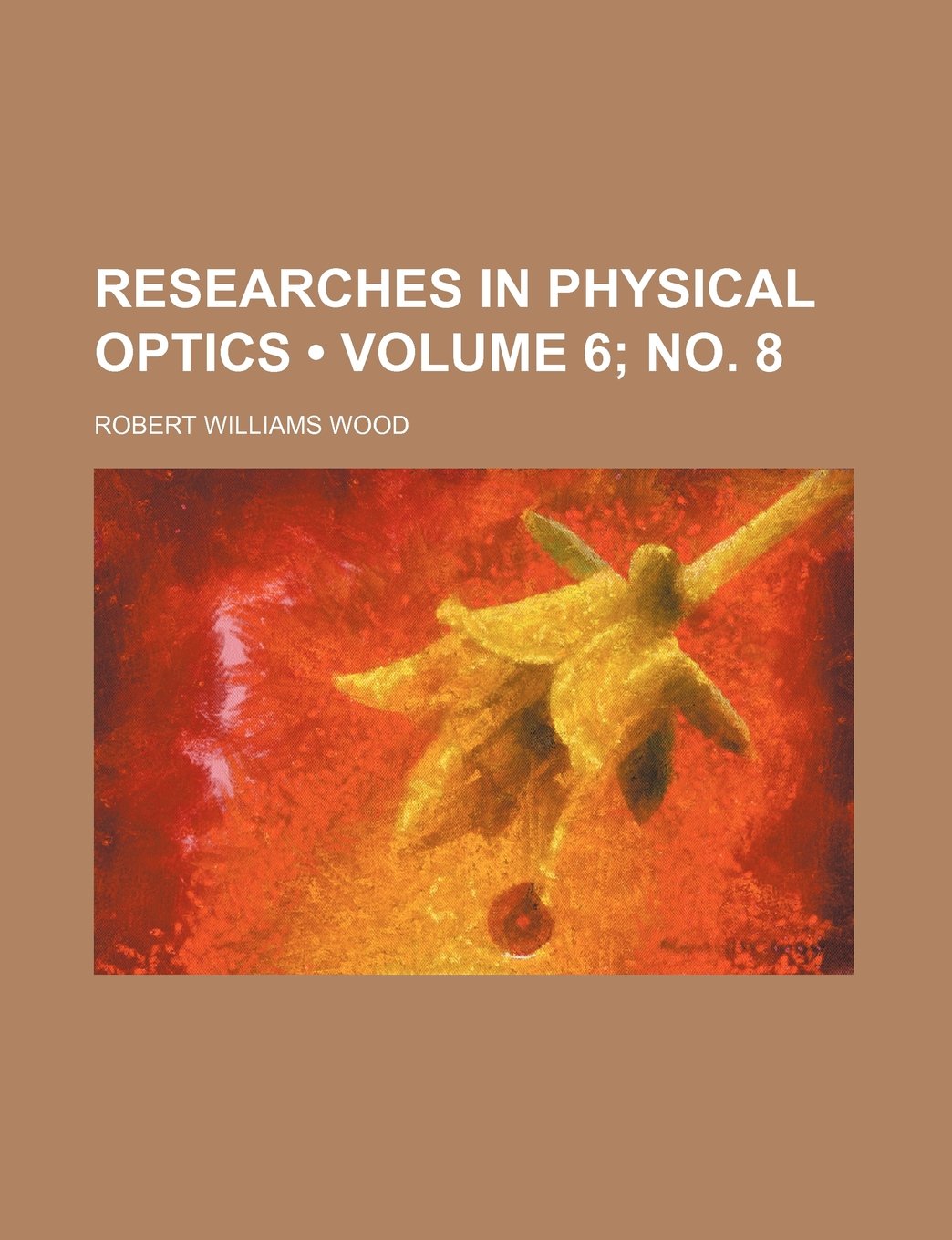 Researches in Physical Optics (Volume 6; No. 8) Books