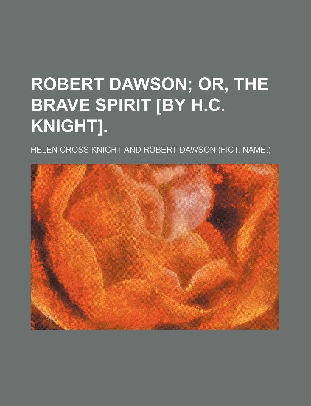 Robert Dawson; Or, the Brave Spirit . Books
