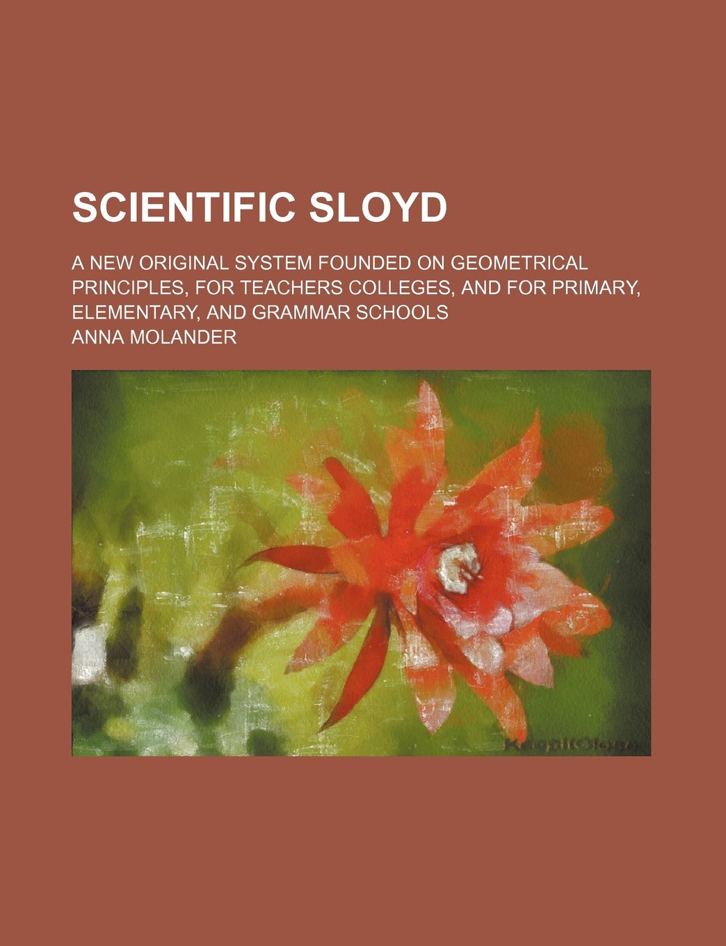 Scientific sloyd; a new original system founded on geometrical principles, for teachers colleges, and for primary, elementary, and grammar schools Law