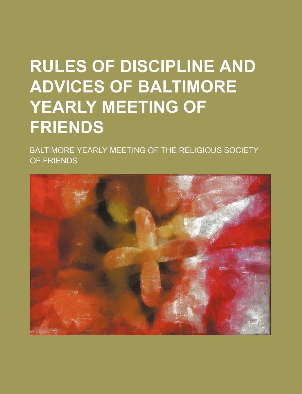 Rules of Discipline and Advices of Baltimore Yearly Meeting of Friends Books