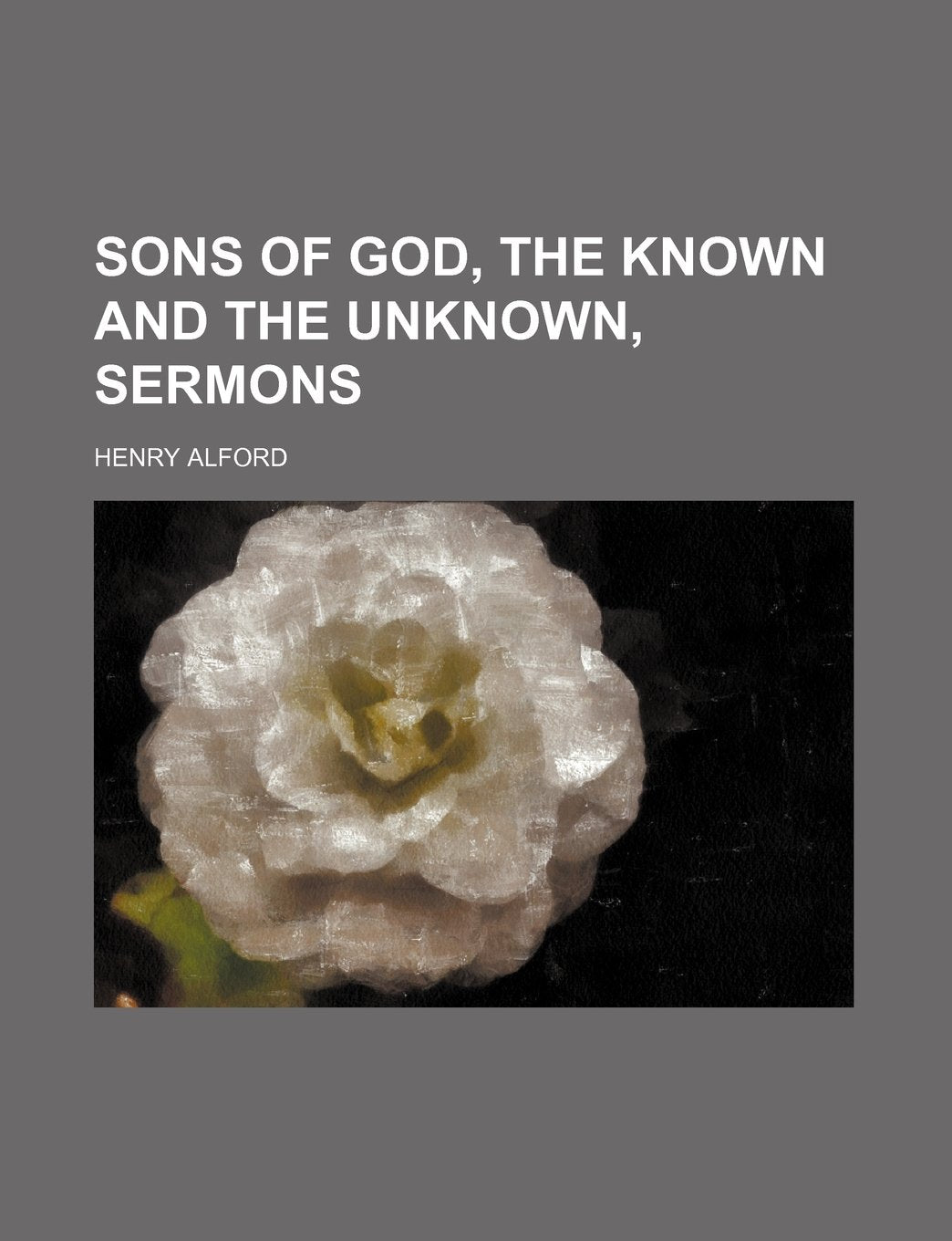 Sons of God, the Known and the Unknown, Sermons Books