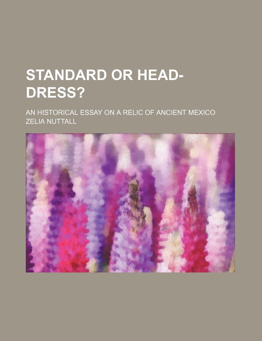 Standard or Head-dress?: An Historical Essay on a Relic of Ancient Mexico Social Sciences