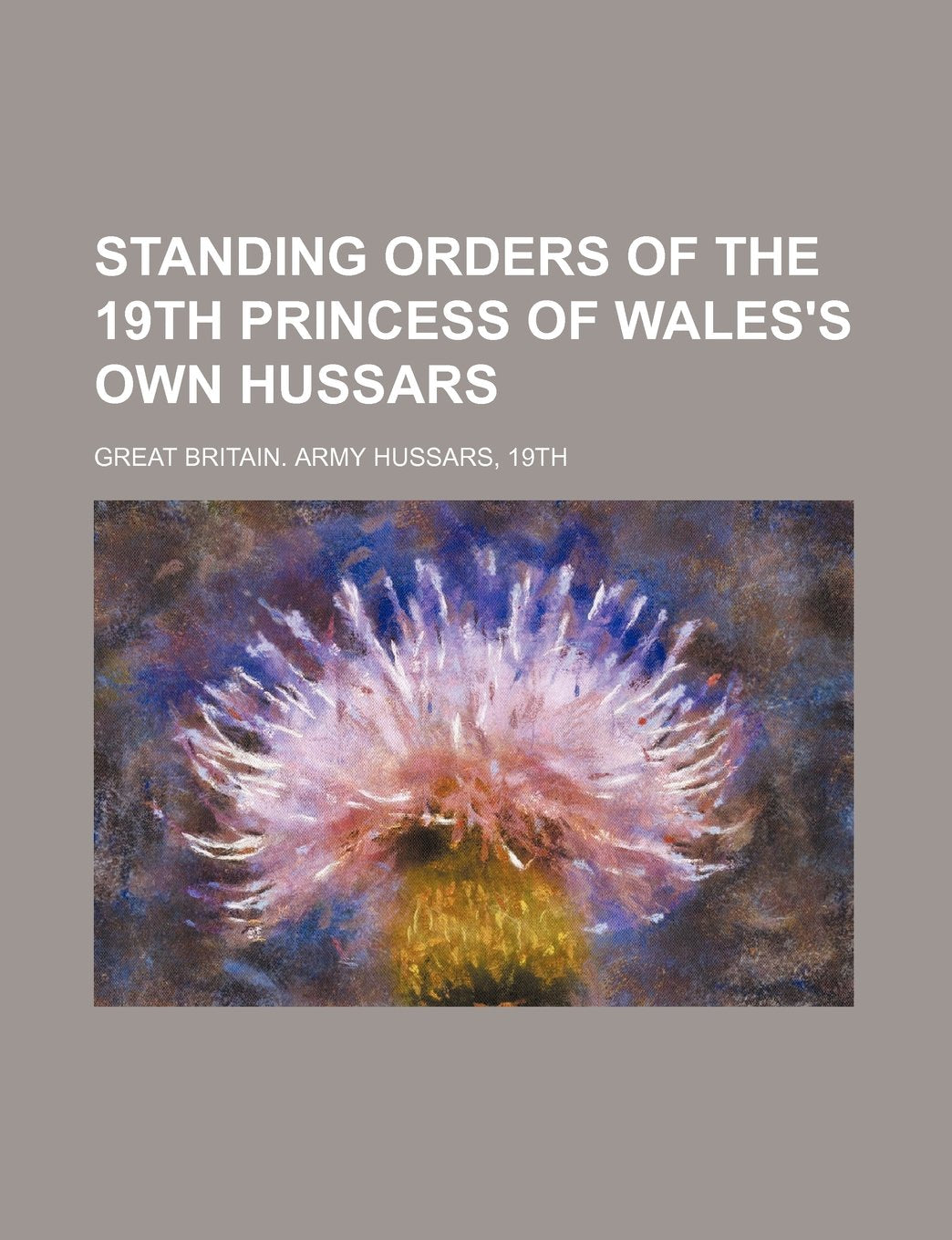 Standing Orders of the 19th Princess of Wales's Own Hussars Books