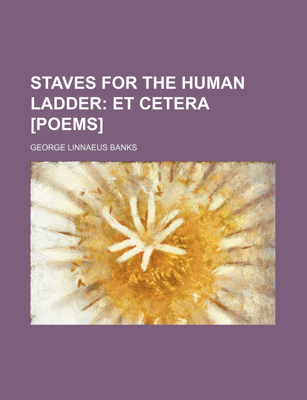 Staves for the Human Ladder; Et Cetera Books
