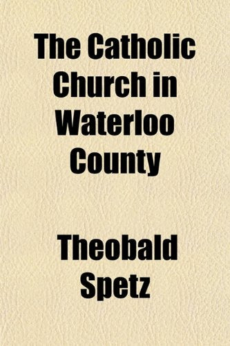 The Catholic Church in Waterloo County Books