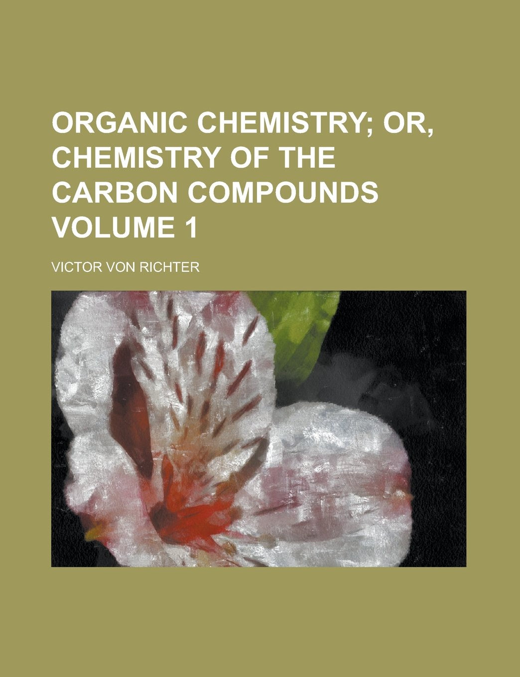 Organic Chemistry (Volume 2); Or, Chemistry of the Carbon Compounds Books