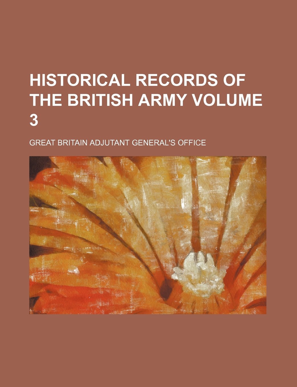 Historical Records of the British Army Volume 3 Books