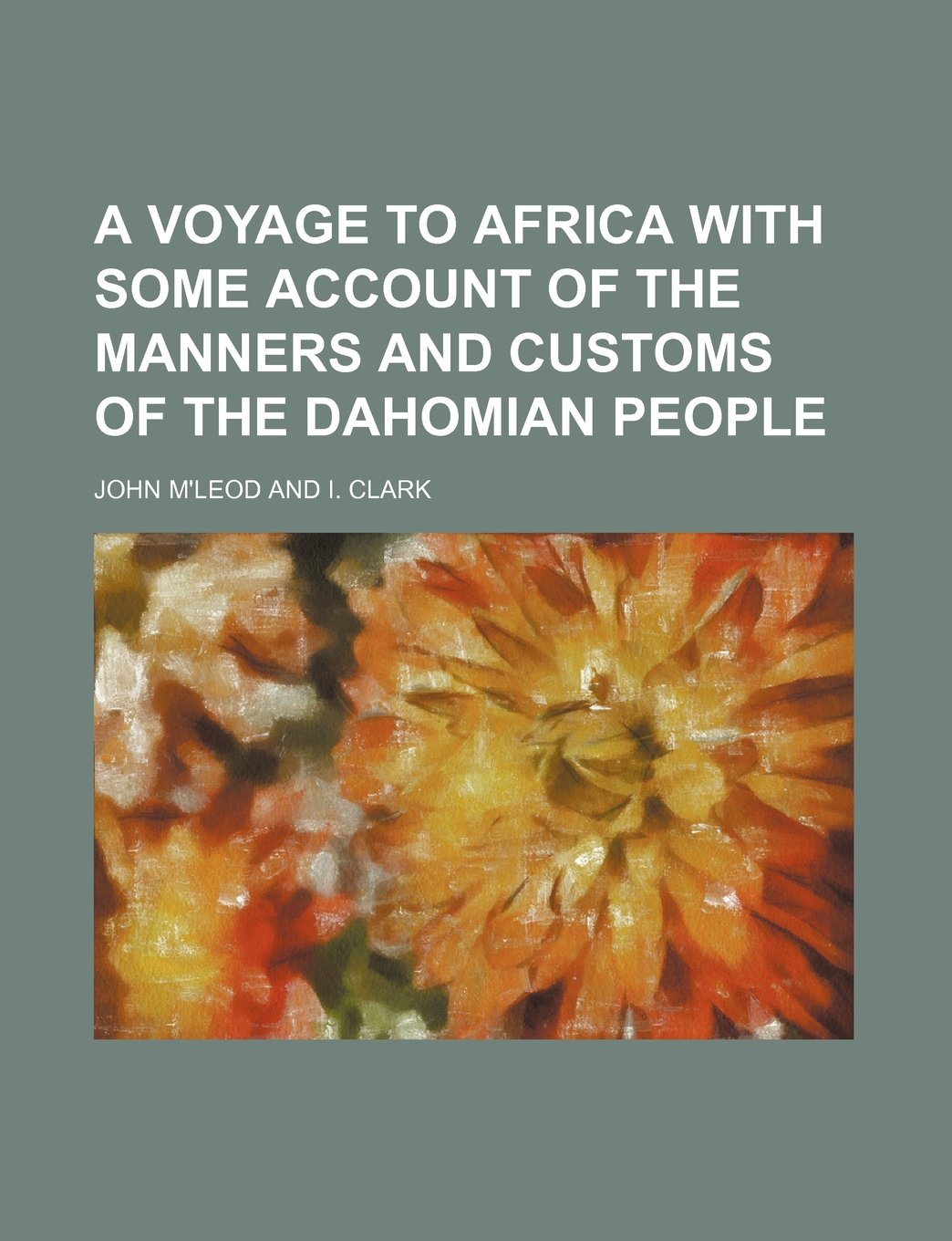 A Voyage to Africa with Some Account of the Manners and Customs of the Dahomian People Books