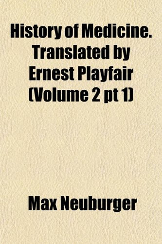 History of Medicine. Translated by Ernest Playfair (Volume 2 PT 1) Books