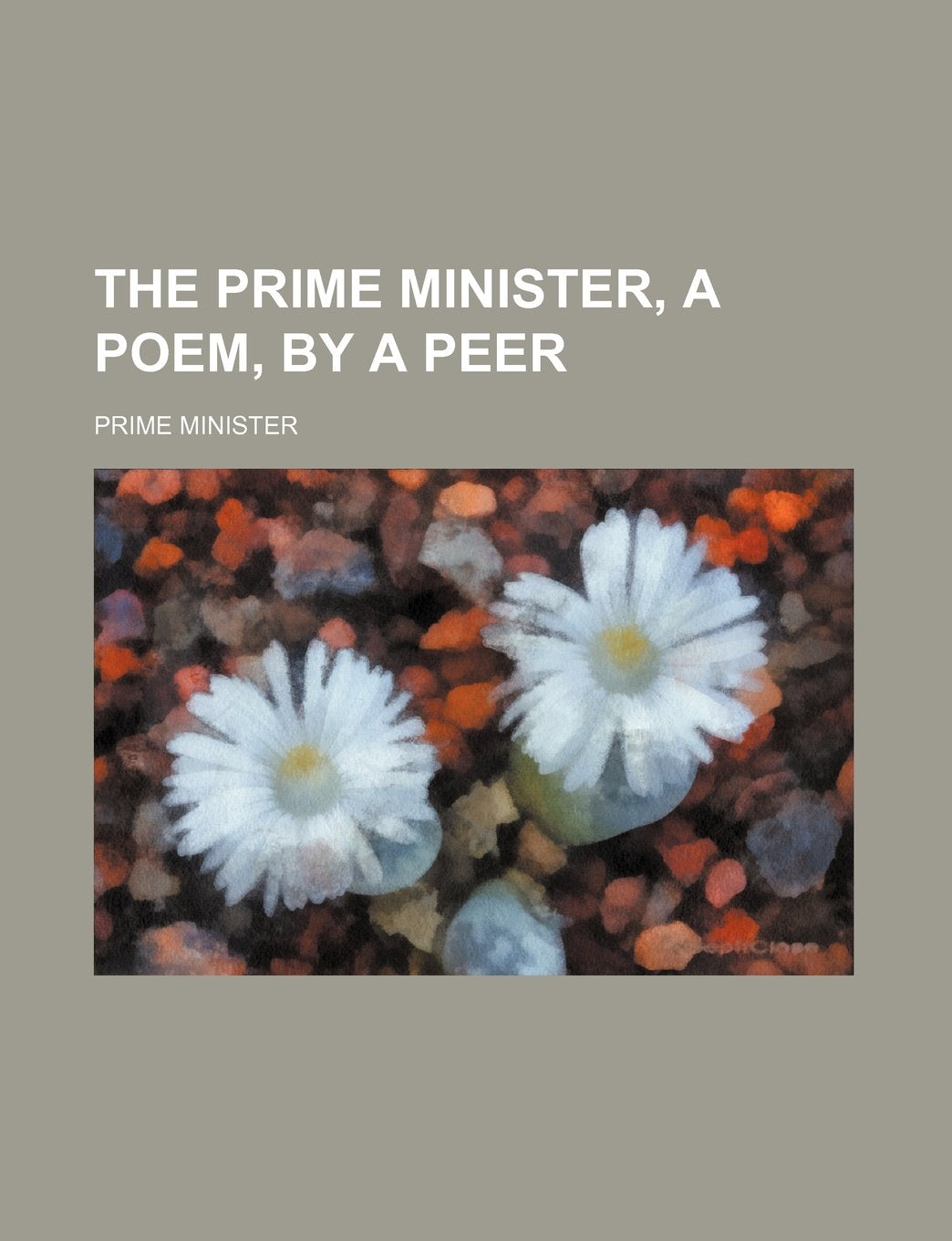 The Prime Minister, a Poem, by a Peer Books