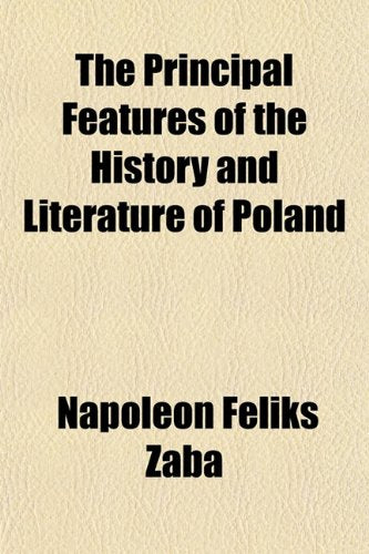 The Principal Features of the History and Literature of Poland Books