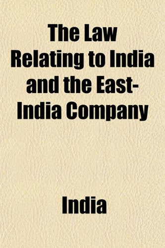 The Law Relating to India and the East-India Company Books