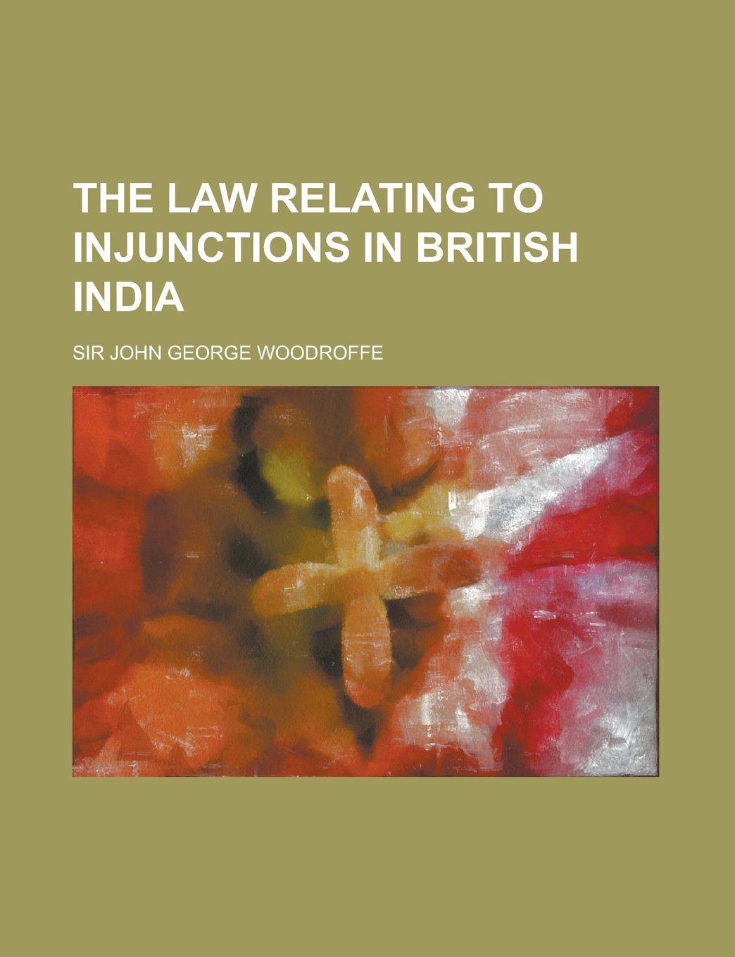 The Law Relating to Injunctions in British India Books