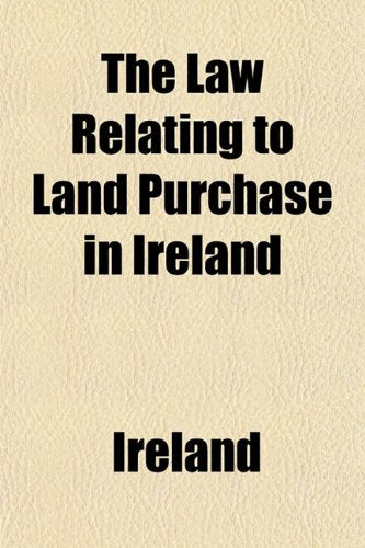 The Law Relating to Land Purchase in Ireland Books