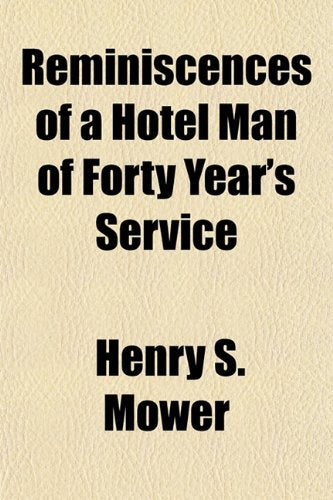 Reminiscences of a Hotel Man of Forty Year's Service Books
