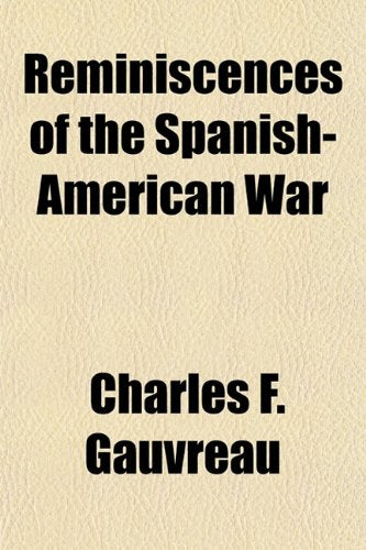 Reminiscences of the Spanish-American War; In Cuba and the Philippines book