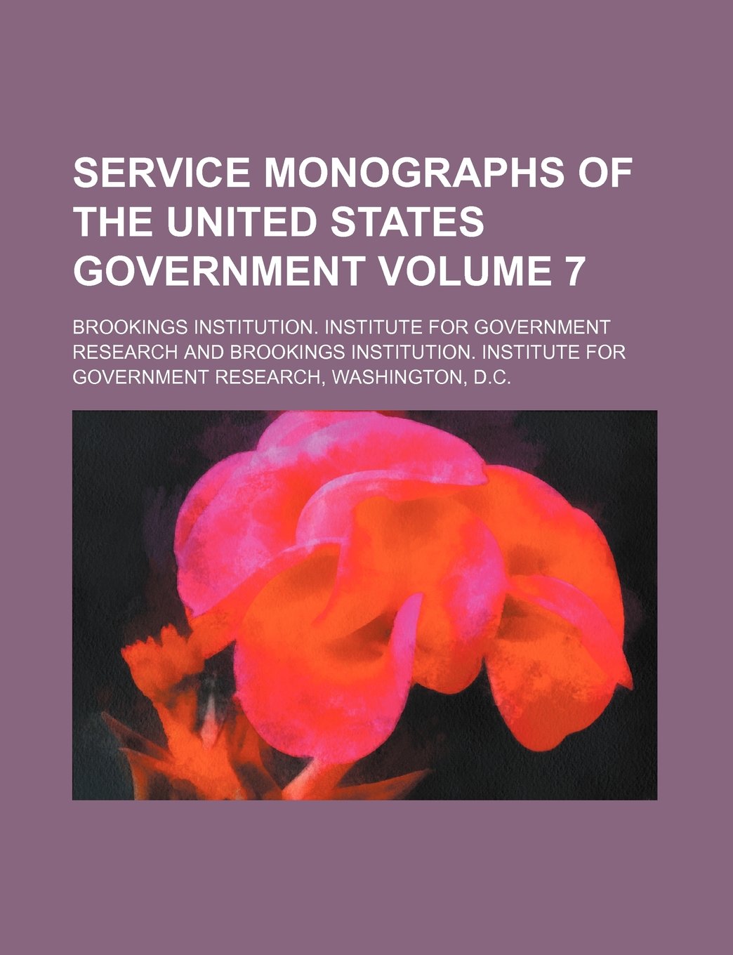 Service Monographs of the United States Government Volume 7 Books